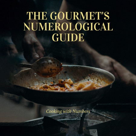 The Gourmet's Numerological Guide: Cooking with Numbers